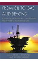 From Oil to Gas and Beyond