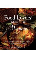 Food Lovers' Guide To(r) Montana