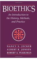 Bioethics: An Introduction to the History, Methods, and Practice (Jones and Bartlett Series in Philosophy)