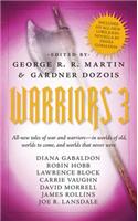 Warriors 3: All-New Tales of War and Warriors - In Worlds of Old, Worlds to Come, and Worlds That Never Were: All-New Tales of War and Warriors - In Worlds of Old, Worlds to Come, and Worlds That Never Were