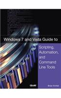 Windows 7 and Vista Guide to Scripting, Automation, and Command Line Tools
