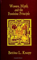 Women, Myth, and the Feminine Principle