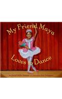 My Friend Maya Loves to Dance