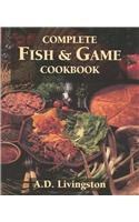 Complete Fish and Game Cookbook