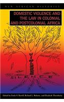 Domestic Violence and the Law in Colonial and Postcolonial Africa