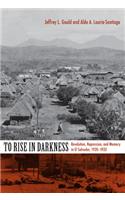 To Rise in Darkness