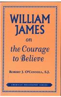 William James on the Courage to Believe