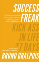 Success Freak Kick Ass In Life In 7 Days