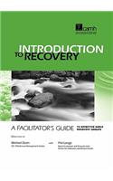 Introduction to Recovery: A Facilitator's Guide to Effective Early Recovery Groups