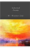 Selected Poems W. Wayne Lin