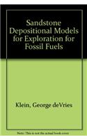 Sandstone Depositional Models for Exploration for Fossil Fuels