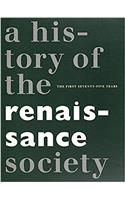 History of the Renaissance Society – The First Seventy–five Years