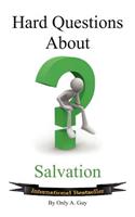 Hard Questions about Salvation