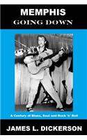 Memphis Going Down: A Century of Blues, Soul and Rock 'n' Roll