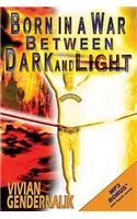 Born In A War Between Dark And Light