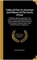 Tables Of Fees To Attorneys And Officers Of The Courts Of Law