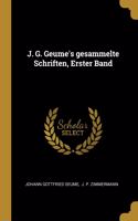 J. G. Geume's gesammelte Schriften, Erster Band