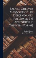Ezekiel Cheever and Some of His Descendants. [Followed By] Appendix [Of Cheever's Poems]
