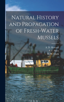 Natural History and Propagation of Fresh-Water Mussels