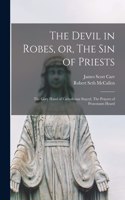 Devil in Robes, or, The sin of Priests