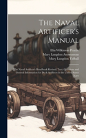 The Naval Artificer's Manual: (The Naval Artificer's Handbook Revised) Text, Questions and General Information for Deck Artificers in the United States Navy