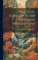 Practical Forestry in the Southern Appalachians