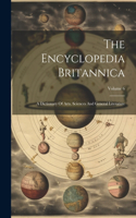 Encyclopedia Britannica: A Dictionary Of Arts, Sciences And General Literature; Volume 6