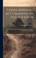 Cerddi Arwraidd Ar Y Gwanwyn, Sef Testun Y Parch