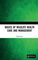 Basics of Wildlife Health Care and Management
