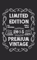 Limited Edition Premium Vintage 2015: A Blank Lined Journal For Birthday Parties That Makes a Funny Birthday Gift For Men And Women