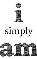 I simply am. Positive thinking. Motivation. Beautfiul notebook: (Notebooks)