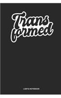 LGBTQ Notebook: Lined Log Book For Trans And Lgbt Supporter: Transgender Heart Journal Trans Formed Gift