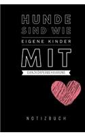 Hunde sind wie eigene Kinder: A5 Punkteraster Notizbuch für Hundebesitzer - Hundeliebhaber - Geschenk - Journal - Geburtstagsgeschenk