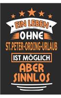 Ein Leben ohne St.Peter-Ording-Urlaub ist möglich aber sinnlos: Notizbuch, Notizblock, Geburtstag Geschenk Buch mit 110 linierten Seiten