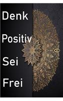 Denk Positiv Sei Frei