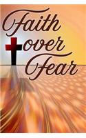 Faith Over Fear