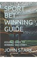 Sport Bet Winning Guide: Assured Guide to Winning Soccerbet