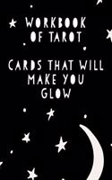 Workbook of Tarot Cards That Make You Glow