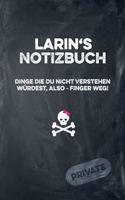 Larin's Notizbuch Dinge Die Du Nicht Verstehen Würdest, Also - Finger Weg!: Liniertes Notizheft / Tagebuch Mit Coolem Cover Und 108 Seiten A5+ (229 X 152mm)