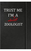 Trust Me I'm Almost a Zoologist: Blank Recipe Book for the Family Chef Cook Journal Notebook 120 Pages 6x9