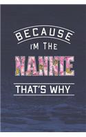 Because I'm the Nannie That's Why: Family Grandma Women Mom Memory Journal Blank Lined Note Book Mother's Day Holiday Gift