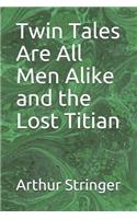 Twin Tales Are All Men Alike and the Lost Titian