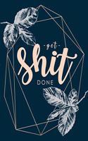 Get Shit Done