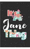 It's Jane Thing: First Name Funny Sayings Personalized Customized Names Women Girl Mother's day Gift Notebook Journal