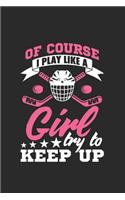 Of Course I Play Like A Girl Try To Keep Up