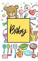 Baby: Journal/Notebook, Blank Lined Pages, Before Baby Arrives, Newborn, Expecting Baby, Week by Week, After Baby Arrives, To Do List, First Time Moms, Te