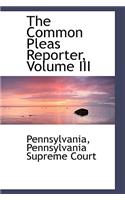 The Common Pleas Reporter, Volume III