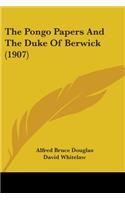 Pongo Papers And The Duke Of Berwick (1907)