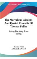 The Marvelous Wisdom And Quaint Conceits Of Thomas Fuller