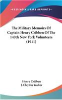 The Military Memoirs of Captain Henry Cribben of the 140th New York Volunteers (1911)